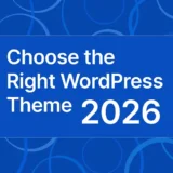 How to Choose the Right WordPress Theme for Your Business in 2026